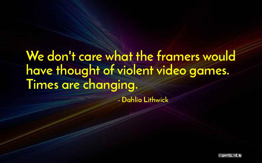 Violent Video Games Quotes By Dahlia Lithwick