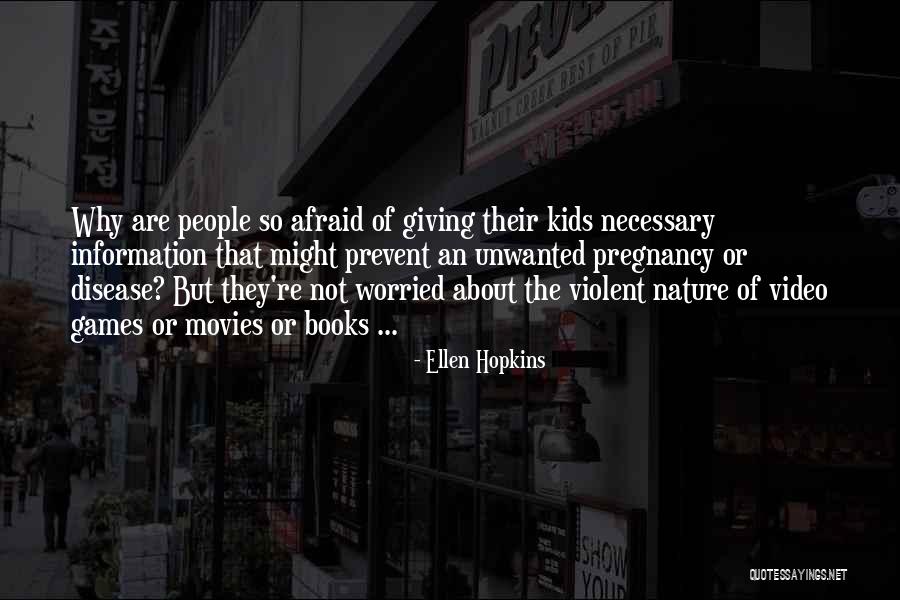 Violent Video Games Quotes By Ellen Hopkins