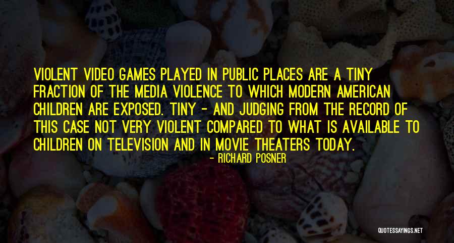 Violent Video Games Quotes By Richard Posner