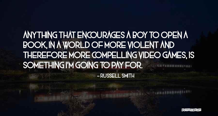 Violent Video Games Quotes By Russell Smith