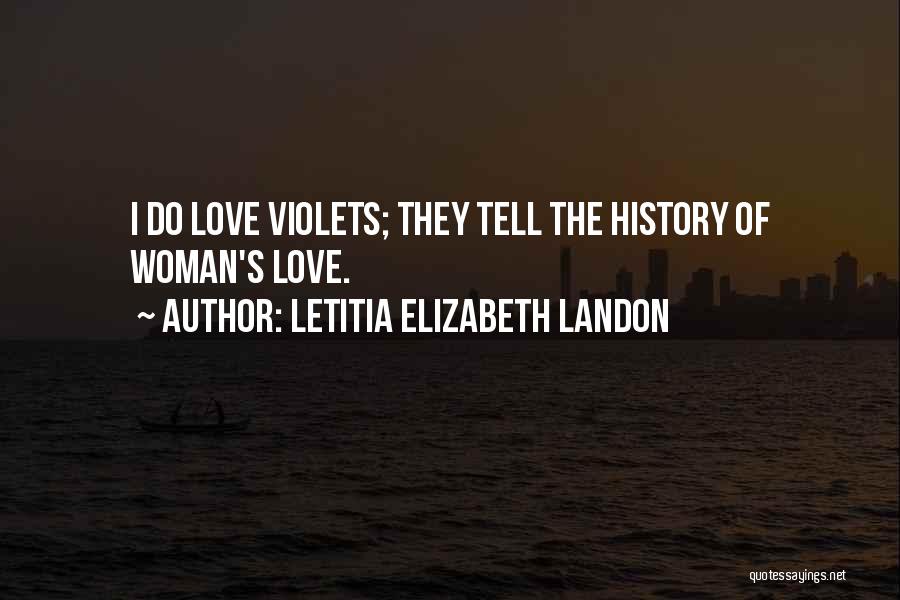 Violet Flower Quotes By Letitia Elizabeth Landon