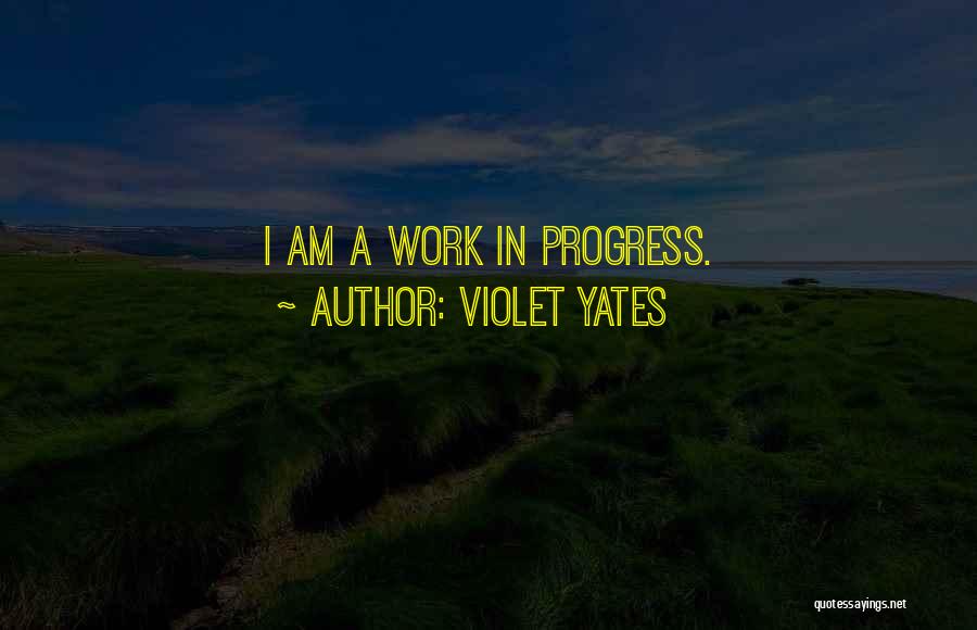 Violet Yates Quotes 464691