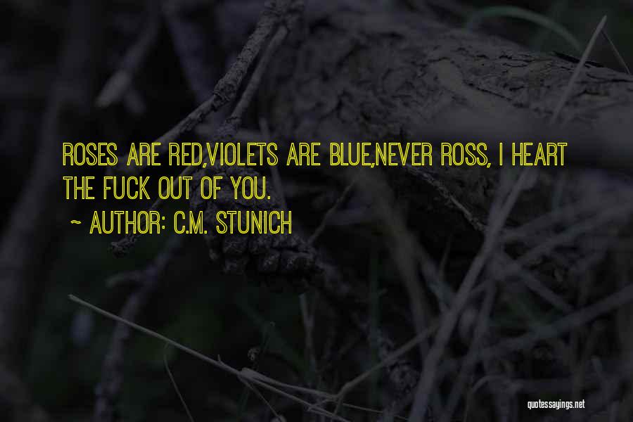 Violets Are Red Quotes By C.M. Stunich