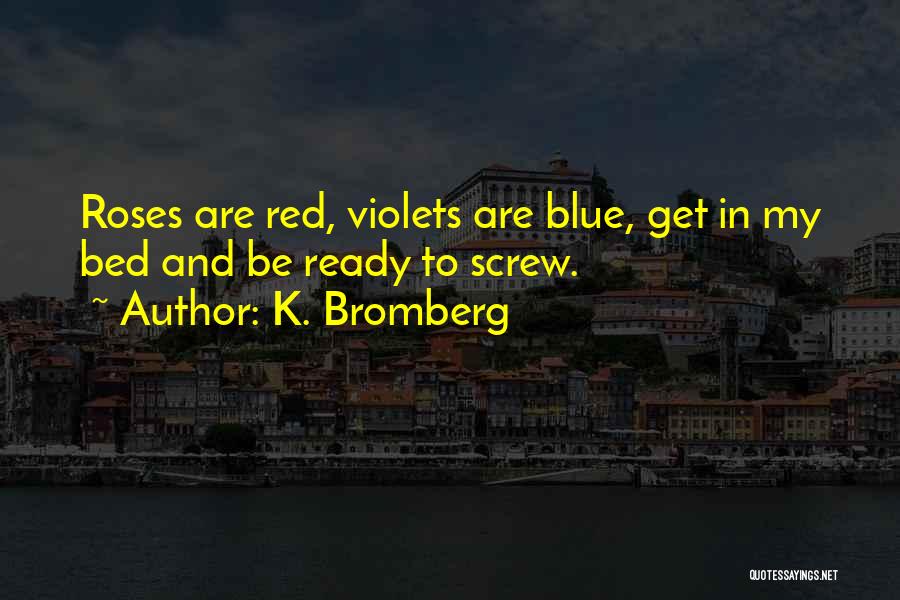 Violets Are Red Quotes By K. Bromberg