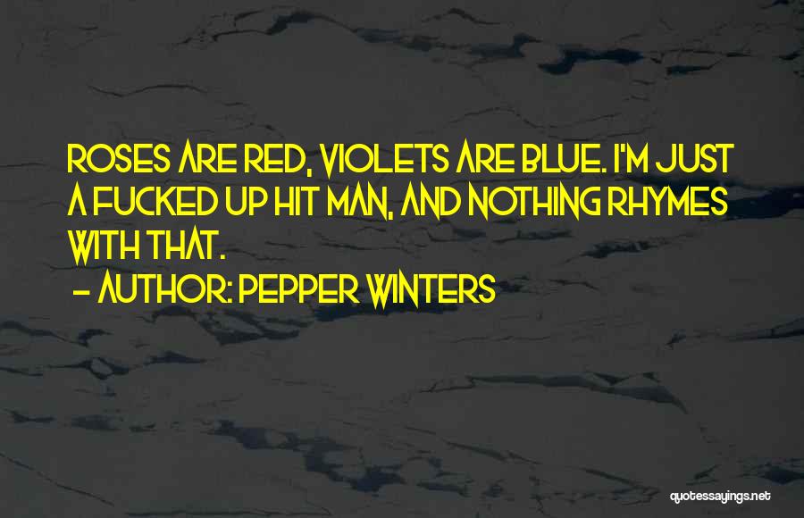 Violets Are Red Quotes By Pepper Winters