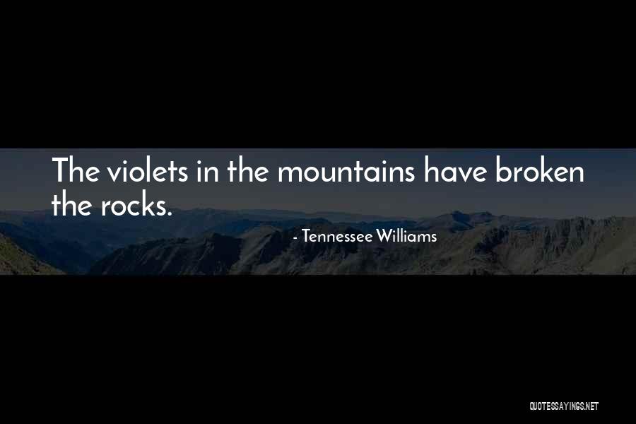 Violets Best Quotes By Tennessee Williams