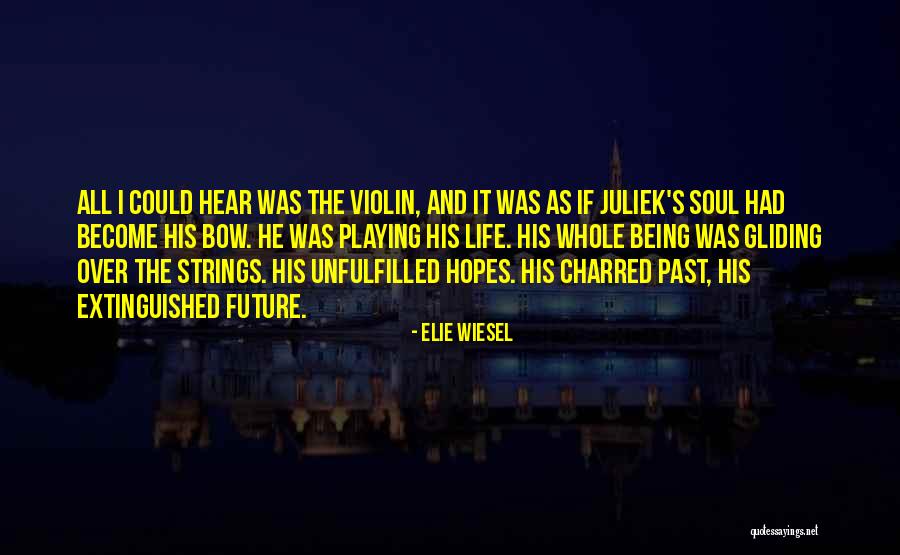 Violin And Life Quotes By Elie Wiesel