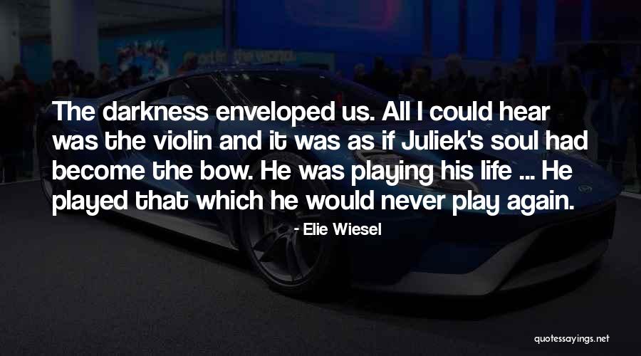Violin And Life Quotes By Elie Wiesel