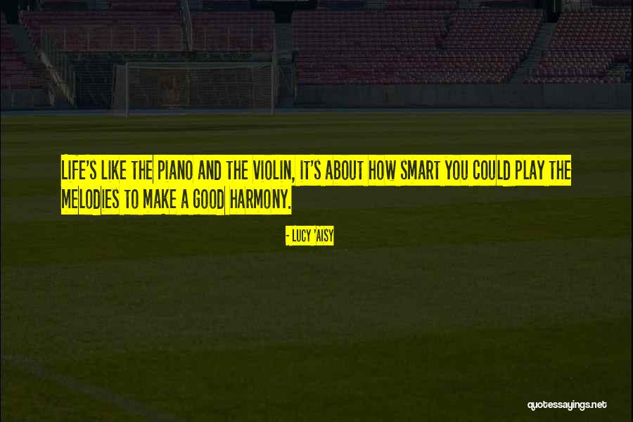 Violin And Life Quotes By Lucy 'Aisy