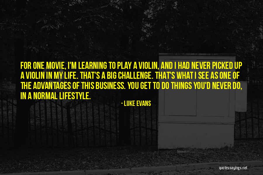 Violin And Life Quotes By Luke Evans