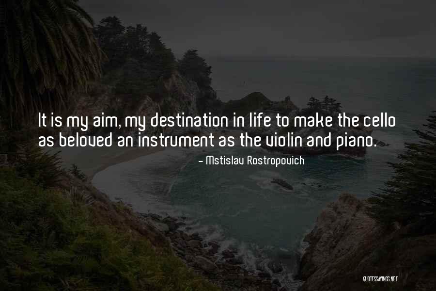 Violin And Life Quotes By Mstislav Rostropovich