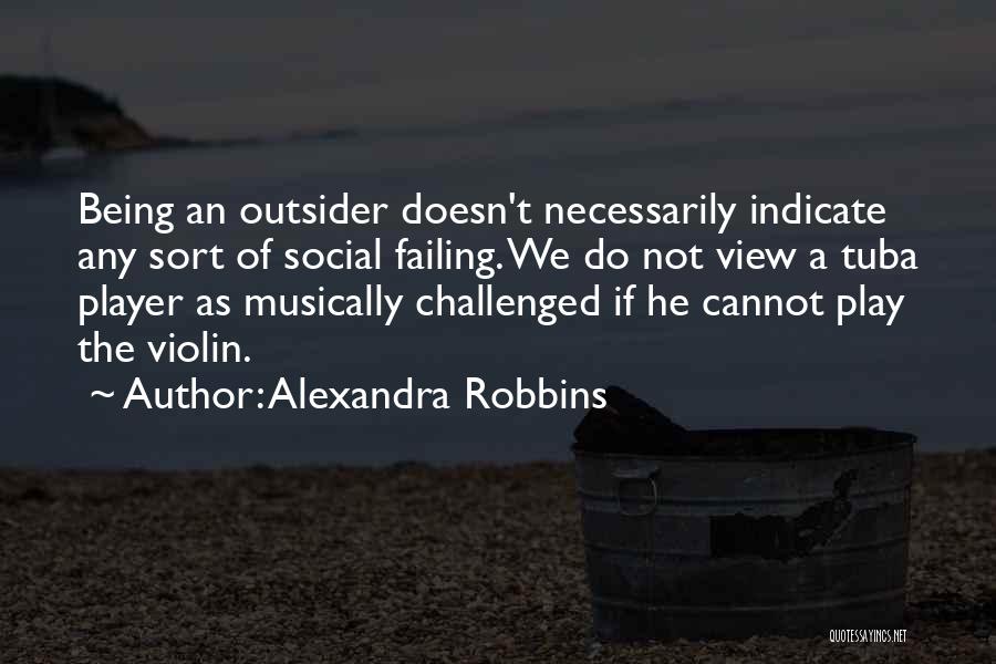 Violin Quotes By Alexandra Robbins