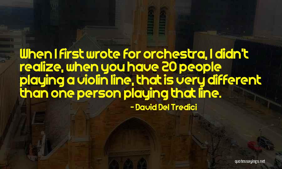 Violin Quotes By David Del Tredici