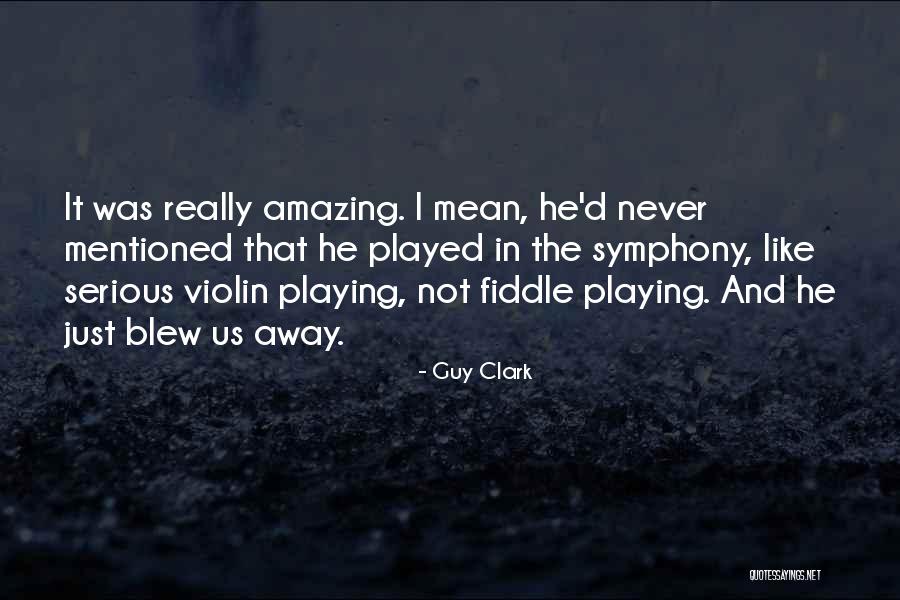 Violin Quotes By Guy Clark