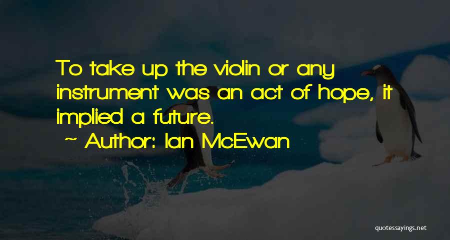 Violin Quotes By Ian McEwan