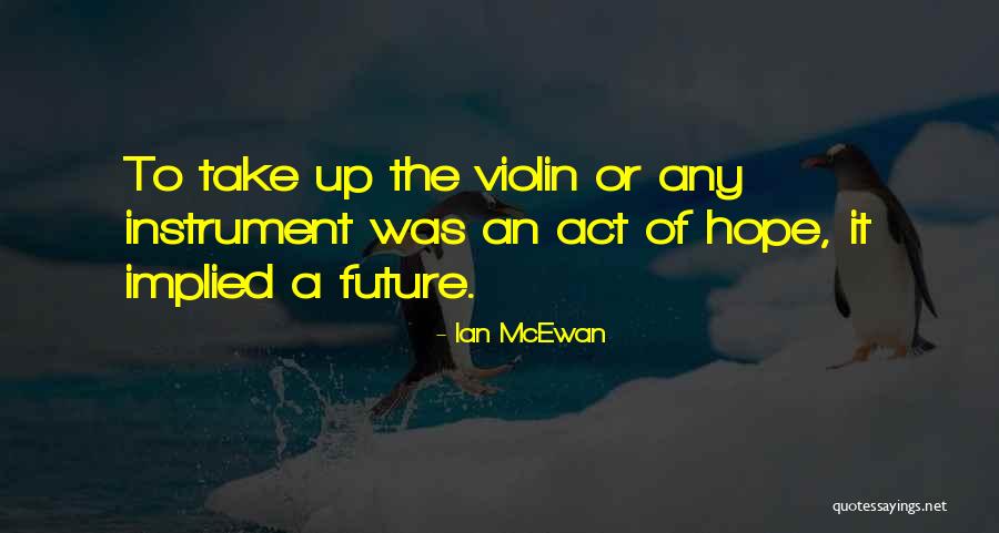 Violin Quotes By Ian McEwan