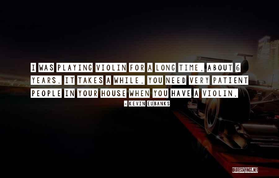 Violin Quotes By Kevin Eubanks