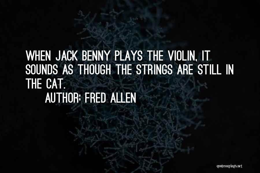 Violin Strings Quotes By Fred Allen