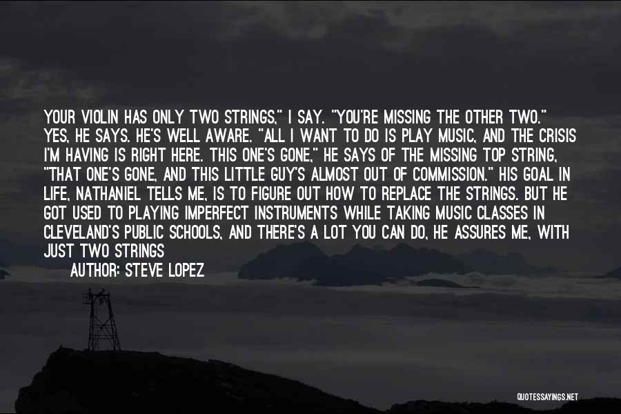 Violin Strings Quotes By Steve Lopez