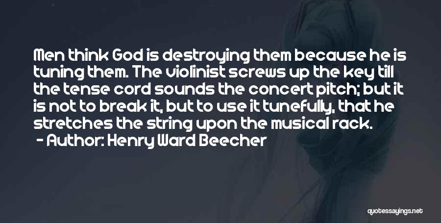 Violinist Quotes By Henry Ward Beecher