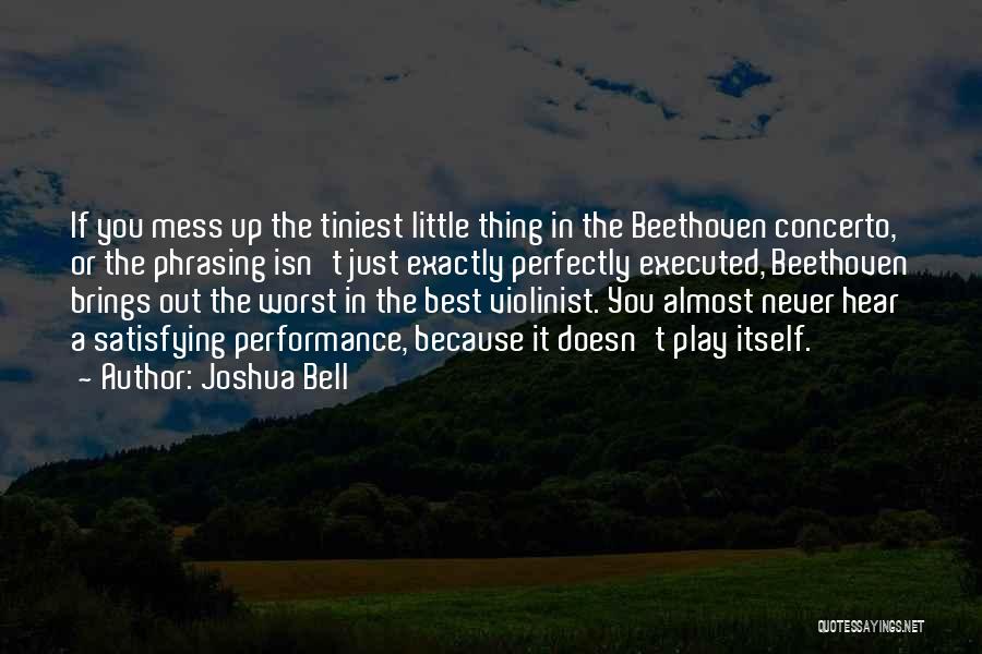 Violinist Quotes By Joshua Bell