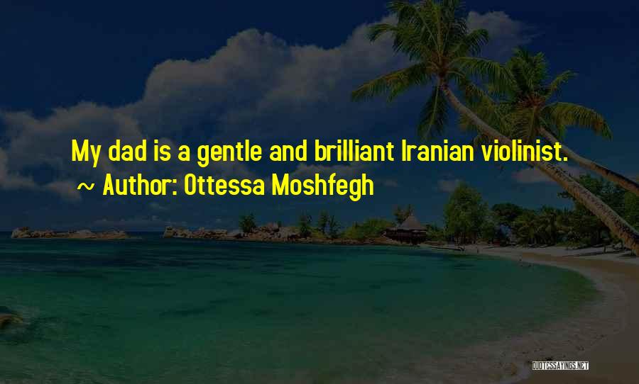 Violinist Quotes By Ottessa Moshfegh