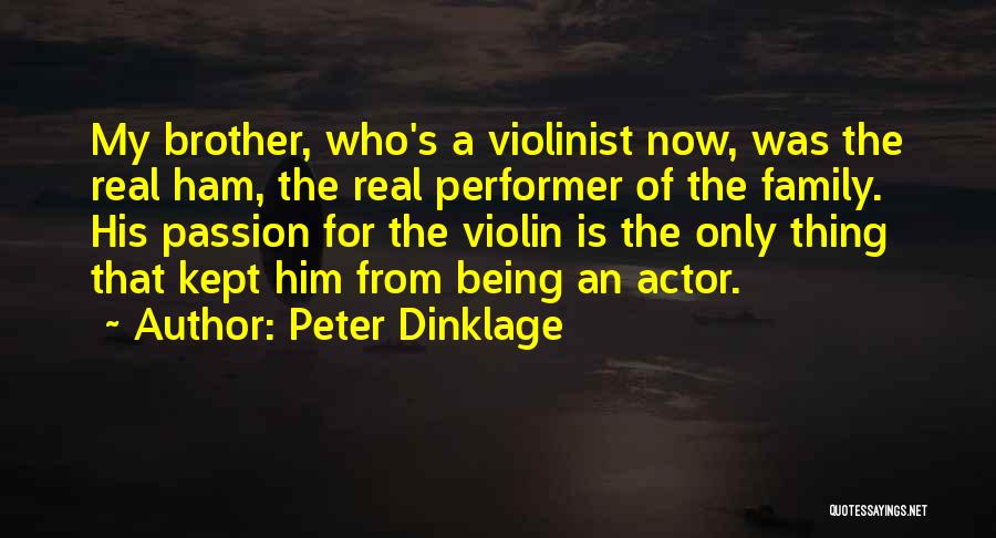 Violinist Quotes By Peter Dinklage