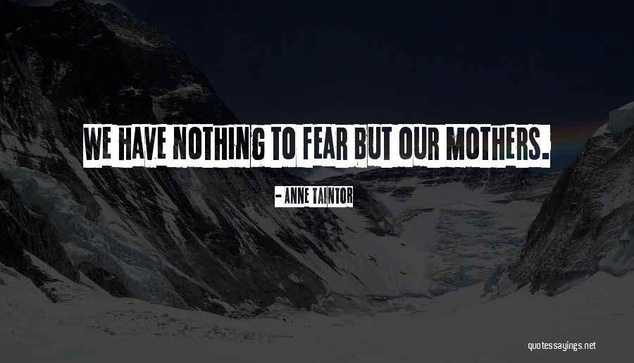 Viottolo Montano Quotes By Anne Taintor Viottolo Montano Quotes By Anne Taintor