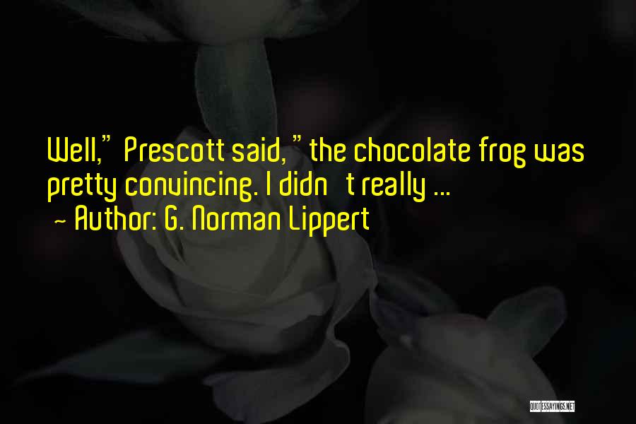 Vip Movie Quotes By G. Norman Lippert