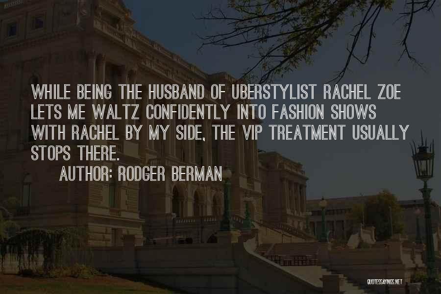 Vip Treatment Quotes By Rodger Berman