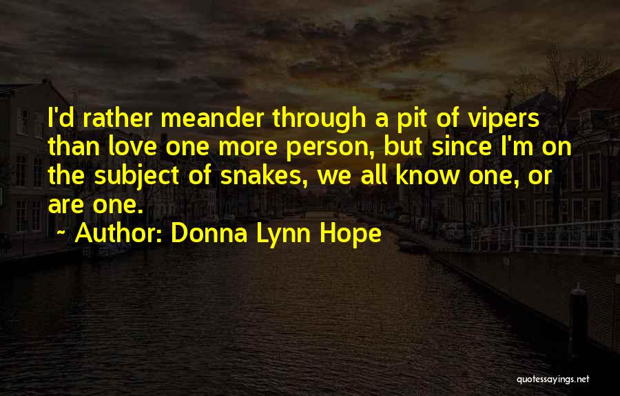 Vipers Quotes By Donna Lynn Hope