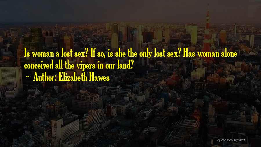 Vipers Quotes By Elizabeth Hawes