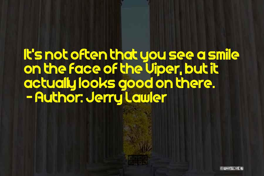 Vipers Quotes By Jerry Lawler