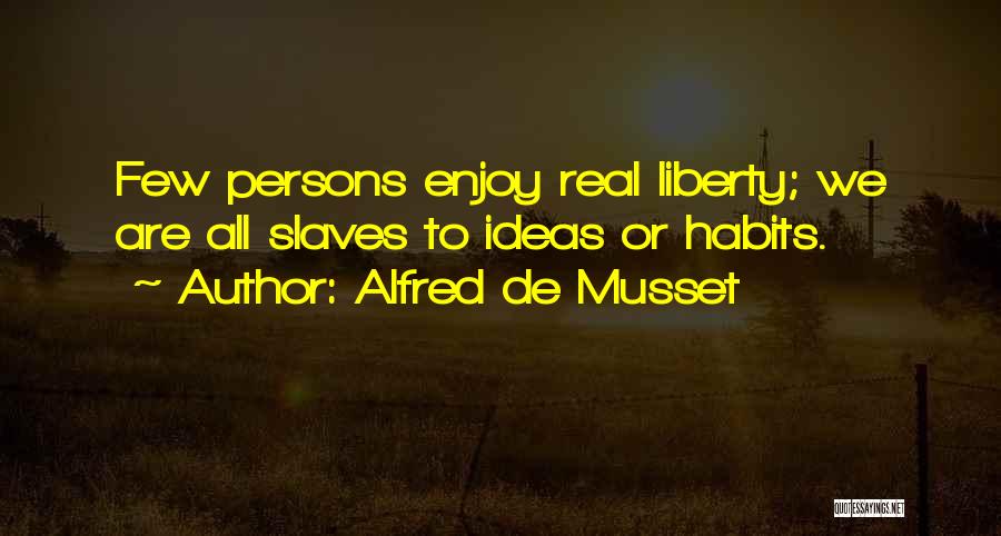 Vipul Medcorp Quotes By Alfred De Musset