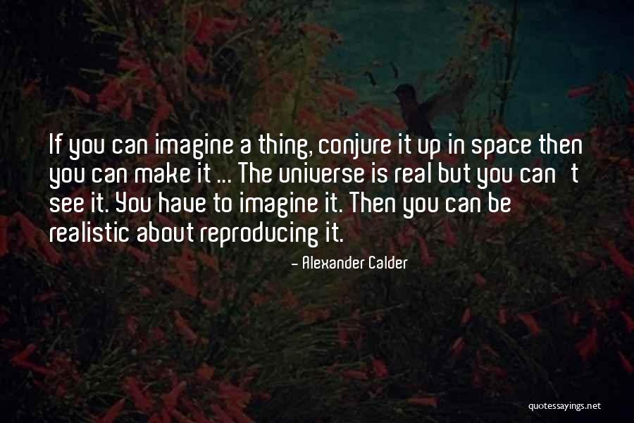 Viquas Liaquat Quotes By Alexander Calder Viquas Liaquat Quotes By Alexander Calder