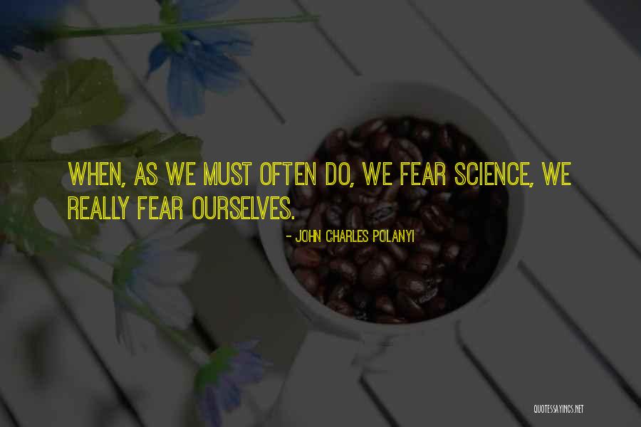 Viradeth Phiuphonphan Quotes By John Charles Polanyi Viradeth Phiuphonphan Quotes By John Charles Polanyi