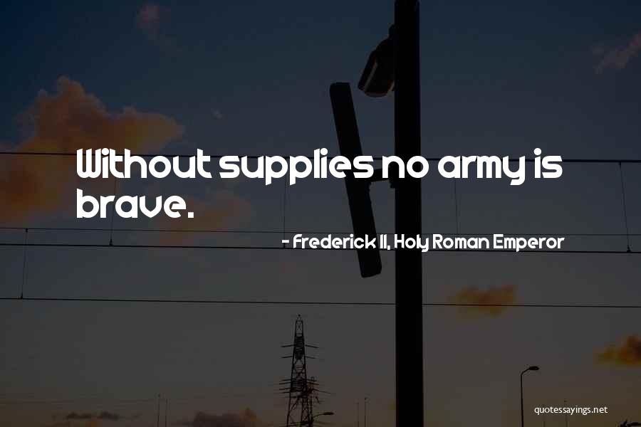 Viraj Juneja Quotes By Frederick II, Holy Roman Emperor Viraj Juneja Quotes By Frederick II, Holy Roman Emperor