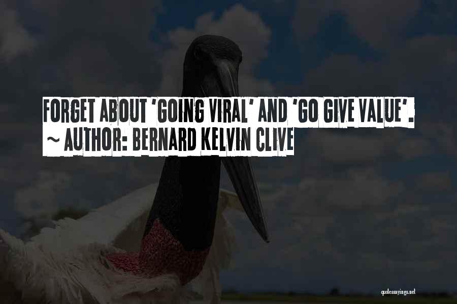 Viral Marketing Quotes By Bernard Kelvin Clive