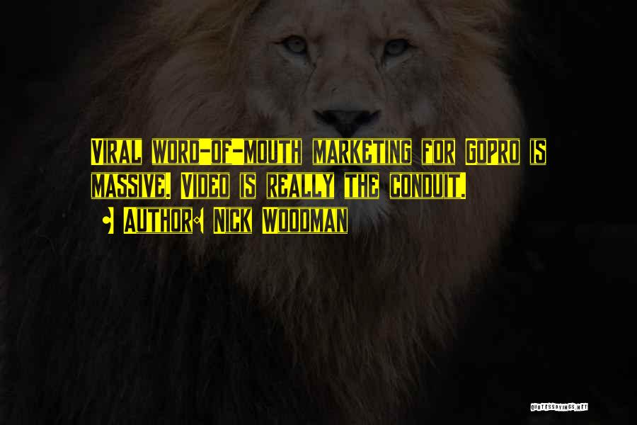 Viral Marketing Quotes By Nick Woodman Viral Marketing Quotes By Nick Woodman