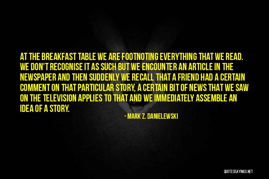 Viralinbox Quotes By Mark Z. Danielewski Viralinbox Quotes By Mark Z. Danielewski