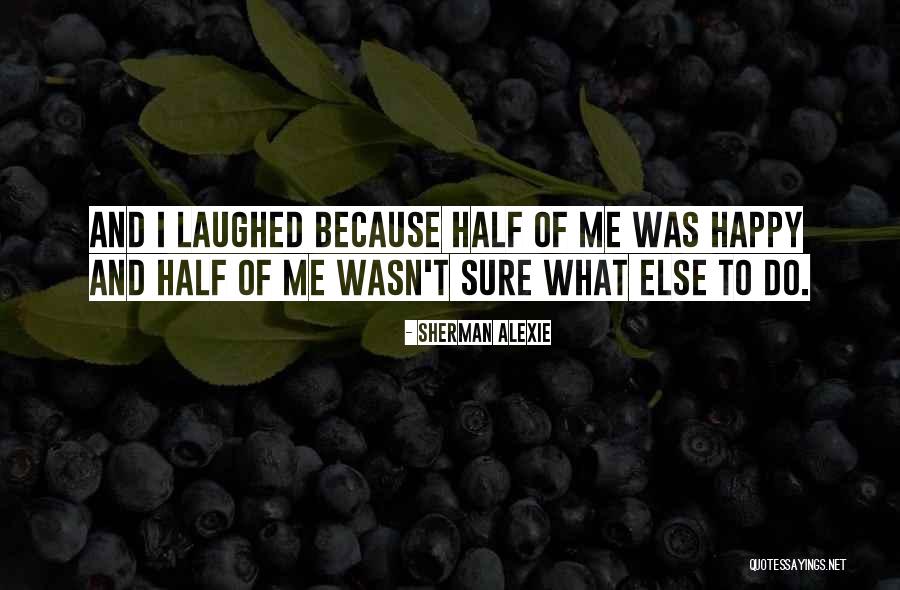 Viramos Transformers Quotes By Sherman Alexie Viramos Transformers Quotes By Sherman Alexie