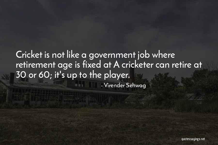 Virender Sehwag Retirement Quotes By Virender Sehwag