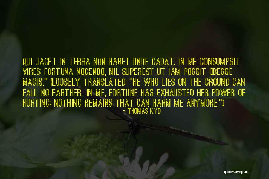 Vires Quotes By Thomas Kyd Vires Quotes By Thomas Kyd