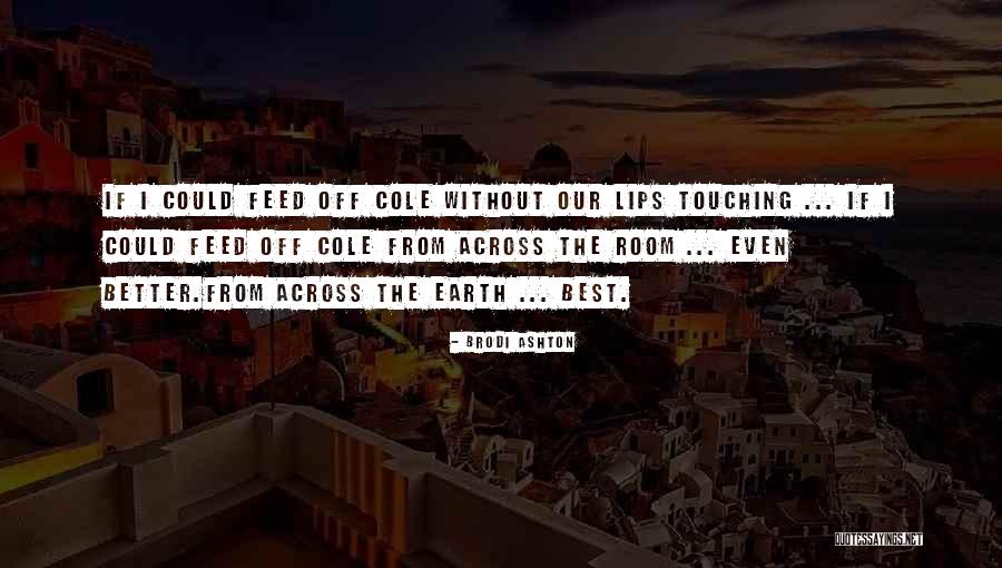 Virgem Hoje Quotes By Brodi Ashton Virgem Hoje Quotes By Brodi Ashton