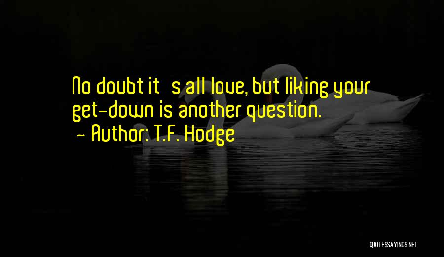 Virgeris Quotes By T.F. Hodge