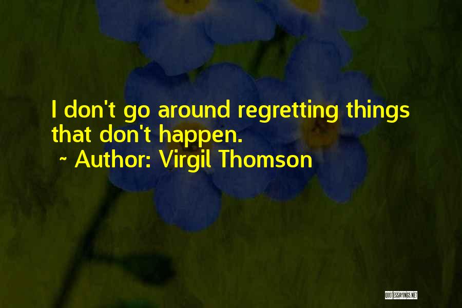 Virgil Thomson Quotes 1665116