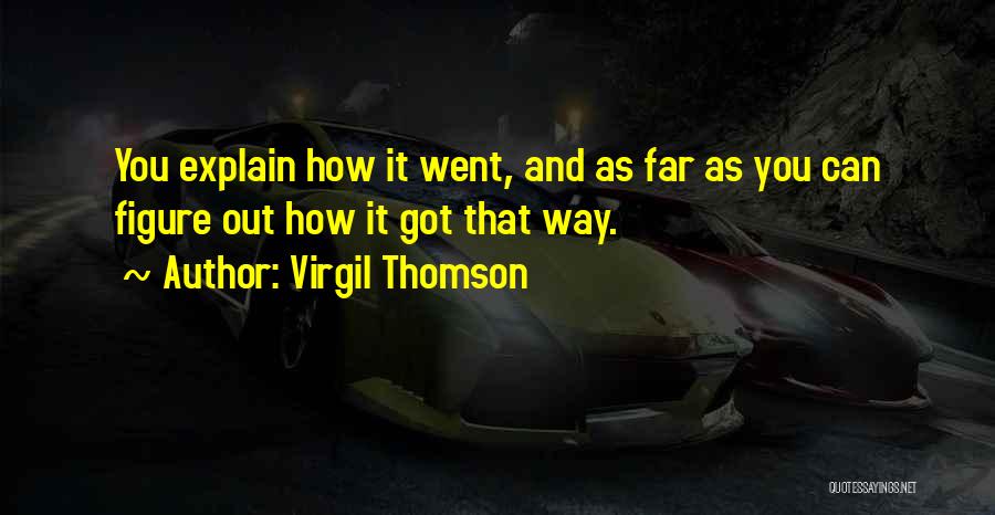 Virgil Thomson Quotes 1714920