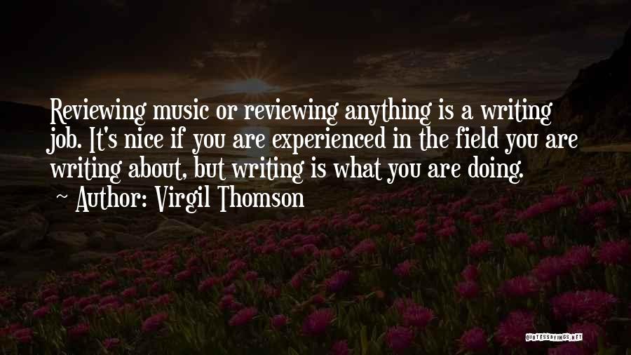 Virgil Thomson Quotes 2027313