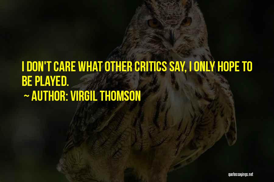 Virgil Thomson Quotes 460508