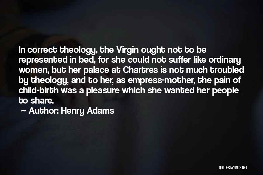 Virgin Birth Quotes By Henry Adams